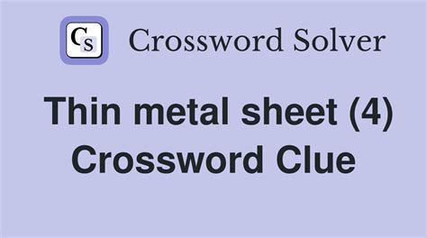 sheet metal crossword clue|thin sheet of metal crossword.